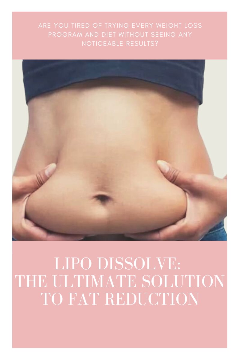 Lipo Dissolve: The Ultimate Solution to Fat Reduction
